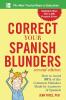 Correct Your Spanish Blunders 2nd Edition