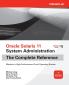 Oracle Solaris 11 System Administration The Complete Reference
