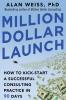 Million Dollar Launch