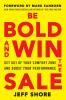 Be Bold and Win the Sale