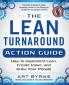 Lean Turnaround Action Guide: How to Implement Lean Create Value and Grow Your People