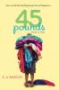 45 Pounds (More or Less)