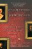 Old Masters New World