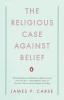 Religious Case Against Belief