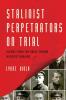 Stalinist Perpetrators on Trial