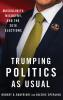 Trumping Politics as Usual
