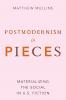 Postmodernism in Pieces