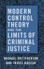 Modern Control Theory and the Limits of Criminal Justice