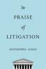 In Praise of Litigation