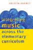 Integrating Music Across the Elementary Curriculum