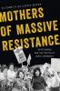 Mothers of Massive Resistance