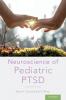 Neuroscience of Pediatric Ptsd