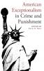 American Exceptionalism in Crime and Punishment
