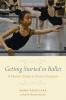 GETTING STARTED IN BALLET 2E P