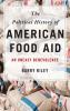 Political History of American Food Aid