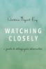 Watching Closely