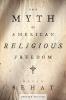 Myth of American Religious Freedom Updated Edition