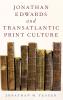 Jonathan Edwards and Transatlantic Print Culture