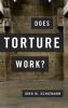 Does Torture Work?
