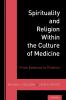 Spirituality and Religion Within the Culture of Medicine