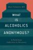 What Is Alcoholics Anonymous?