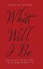 What Will I Be