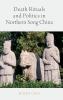 Death Rituals and Politics in Northern Song China