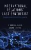 International Relations' Last Synthesis?