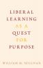 Liberal Learning as a Quest for Purpose