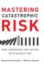 Mastering Catastrophic Risk