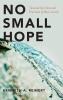 No Small Hope