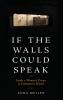 If the Walls Could Speak