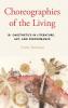 Choreographies of the Living