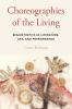 Choreographies of the Living