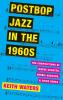 POSTBOP JAZZ IN THE 1960S C