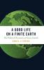 A Good Life on a Finite Earth