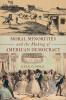 Moral Minorities and the Making of American Democracy