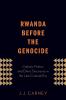 Rwanda Before the Genocide