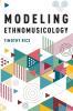 MODELING ETHNOMUSICOLOGY P