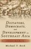 Dictators Democrats and Development in Southeast Asia