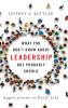 What You Don't Know about Leadership But Probably Should