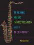 Teaching Music Improvisation with Technology