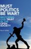 Must Politics Be War?