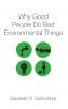 WHY GOOD PEOPLE DO BAD ENVIRON THINGS C
