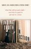 Finding Truth in Fiction
