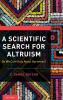 A Scientific Search for Altruism