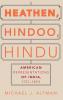 Heathen Hindoo Hindu