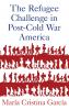 Refugee Challenge in Post-Cold War America
