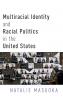 Multiracial Identity and Racial Politics in the United States