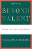 Beyond Talent
